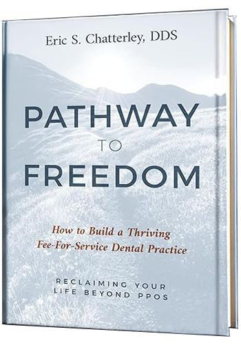 Book Cover: Pathway to Freedom: How to Build a Thriving Fee-For-Service Dental Practic